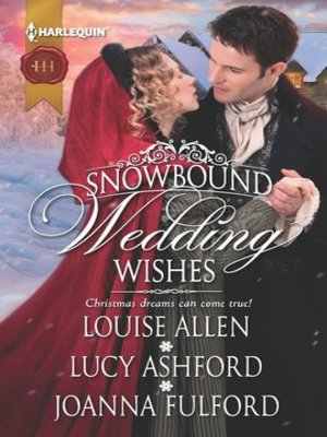 cover image of Snowbound Wedding Wishes: An Earl Beneath the Mistletoe\Twelfth Night Proposal\Christmas at Oakhurst Manor